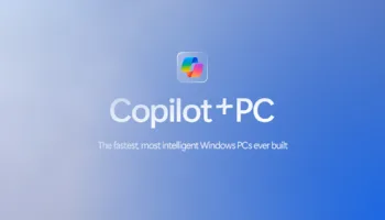 Microsoft étend les Copilot+ PC avec les processeurs AMD et Intel