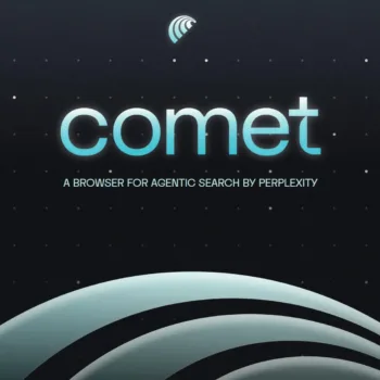 Perplexity lance Comet : un navigateur Web avec IA intégrée !