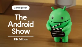 Google I/O 2025 : Un Android Show spécial le 13 mai avant le grand événement !